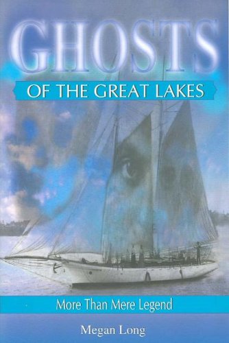 Ghosts of the Great Lakes: More Than Mere Legend Social Sciences