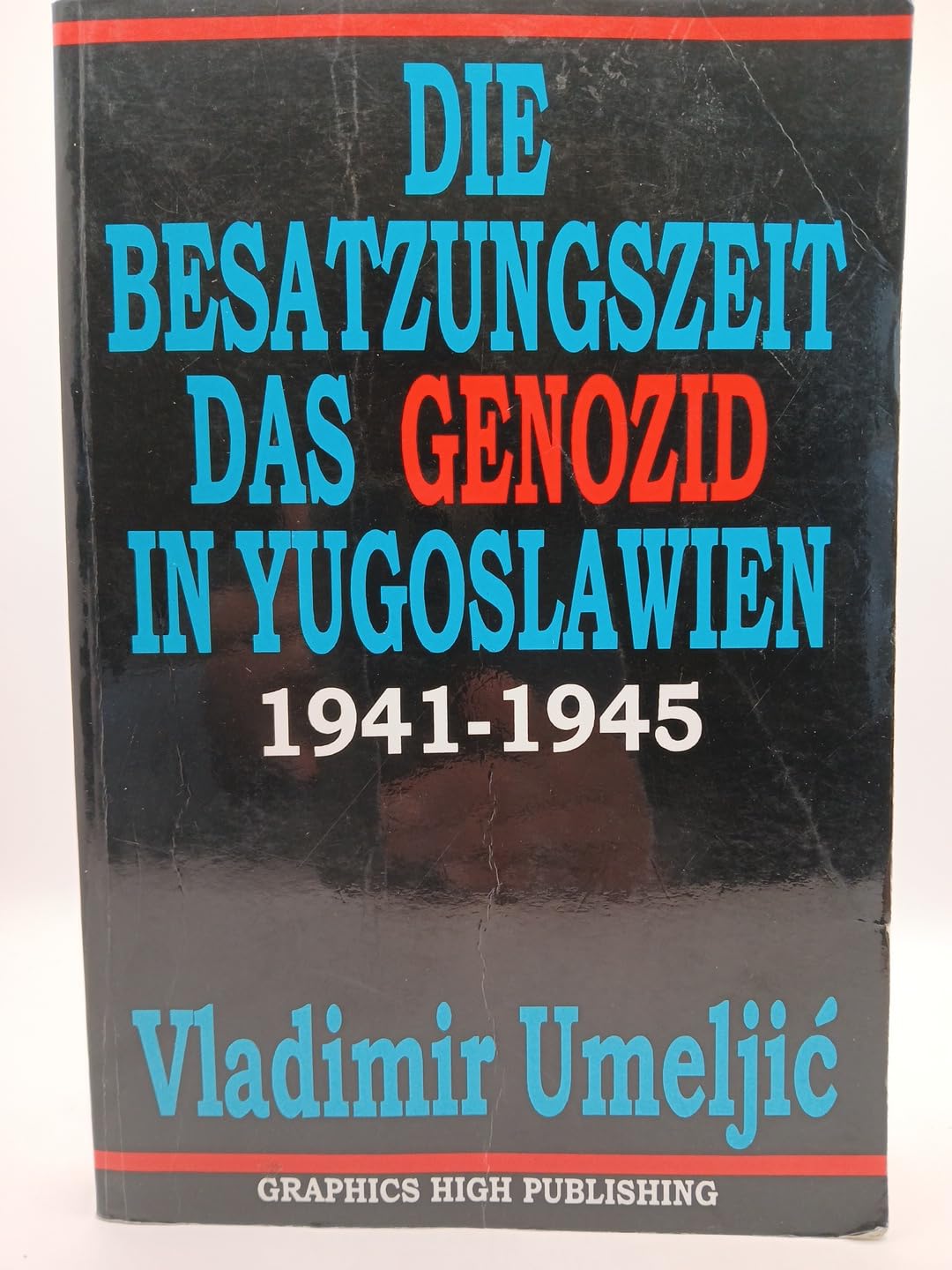 Die Besatzungszeit und das Genozid in Yugoslawien 1941-1945. Books