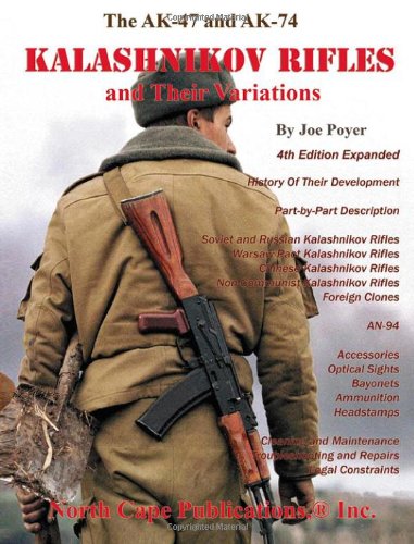 The AK-47 and AK74 Kalashnikov Rifles and Their Variations Politics & History