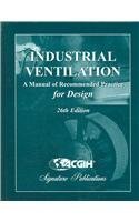 Industrial Ventilation: A Manual of Recommended Practice for Design book