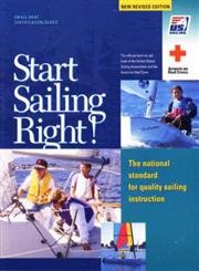 Start Sailing Right!: The National Standard for Quality Sailing Instruction (US Sailing Small Boat Certification S.) Leisure & Fun