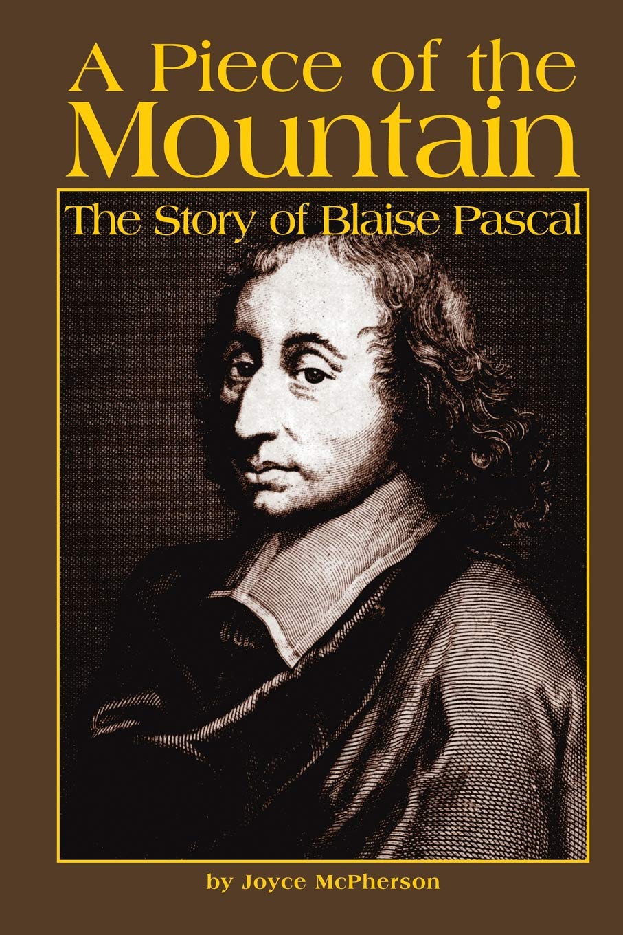 A Piece Of The Mountain: The Story Of Blaise Pascal Philosophy