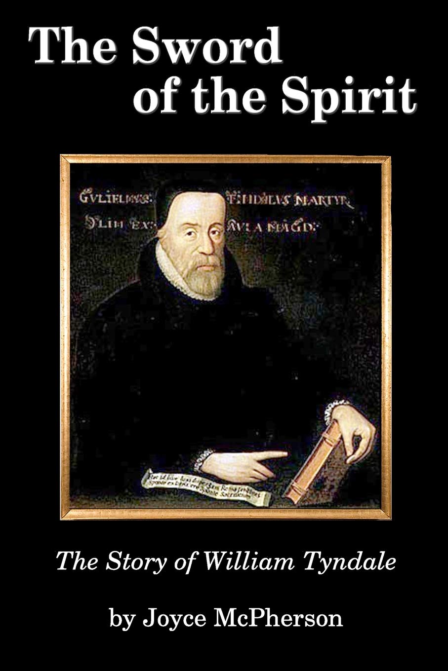 The Sword of the Spirit: The Story of William Tyndale Memories