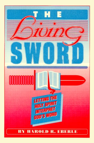 The Living Sword: Letting the Holy Spirit Interpret God's Word Books