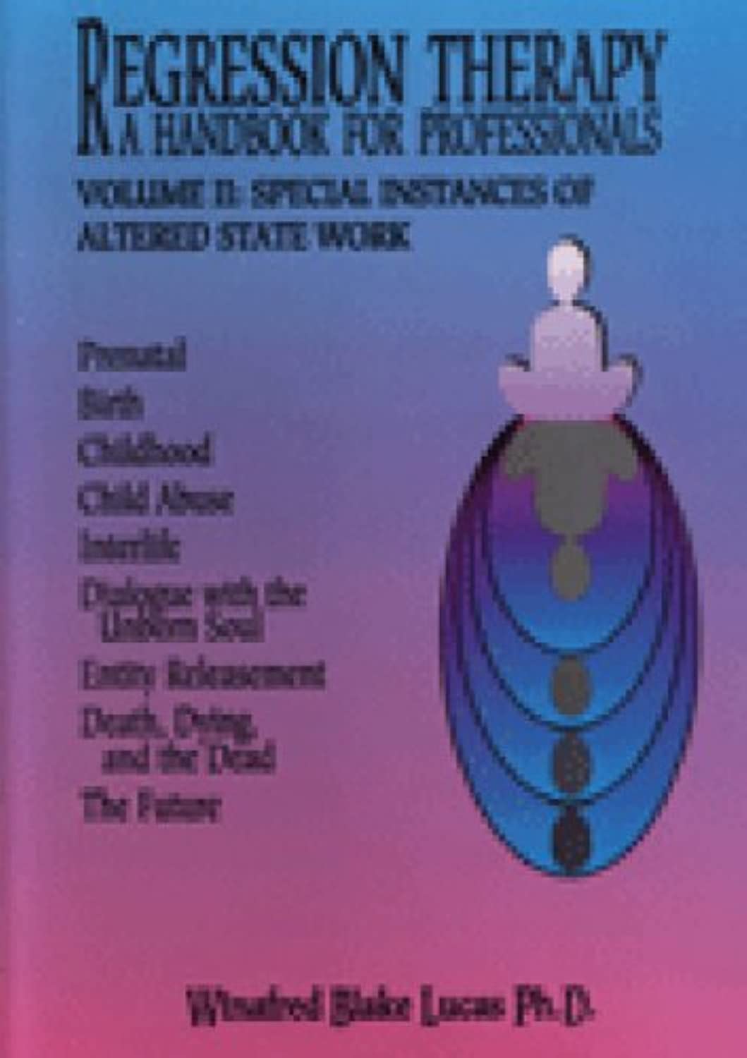 Regression Therapy a Handbook for Professionals: Past-Life Therapy Psychology
