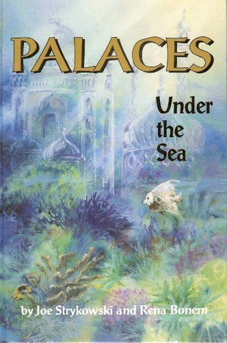 Palaces Under the Sea: A Guide to Understanding the Coral Reef Environment book