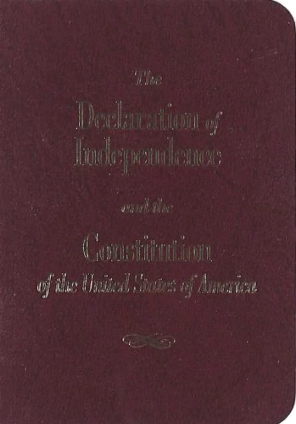 The Declaration of Independence and the Constitution of the United States of America Politics & History