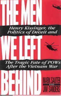 The Men We Left Behind: Henry Kissinger, the Politics of Deceit and the Tragic Fate of Pows After the Vietnam War Books