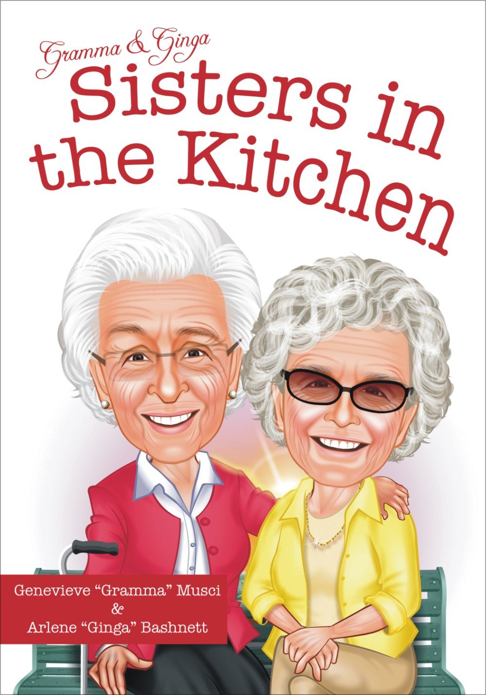 Gramma & Ginga: Sisters in the Kitchen Cooking & Enjoying