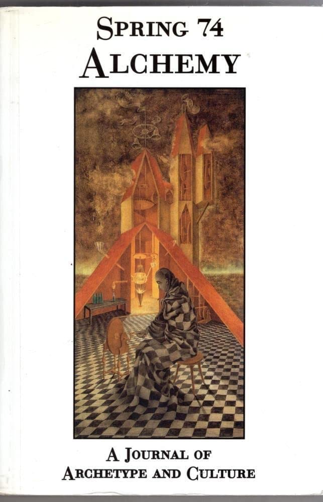 Spring 74 Alchemy: A Journal of Archetype and Culture Social Sciences