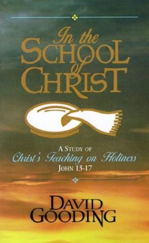 In the School of Christ: A Study of Christ's Teaching on Holiness, John 13-17 Religion & Esotericism