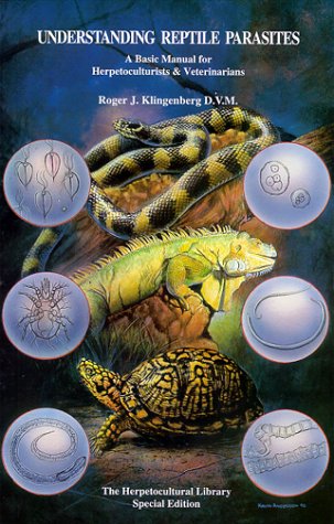 Understanding Reptile Parasites: A Basic Manual for Herpetoculturists & Veterinarians: Manual for Herpetoculturists and Veterinarians (Herpetocultural Library - Special S.) Mathematics