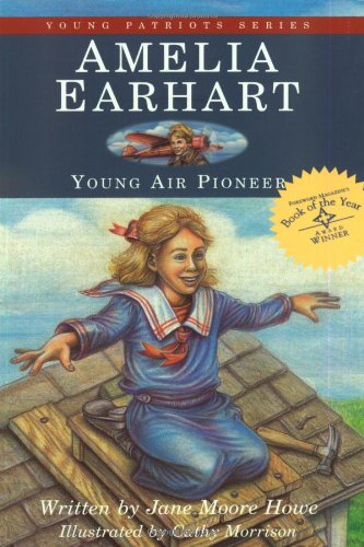 Amelia Earhart: Young Air Pioneer (Young Patriots, Band 1) Non-fiction