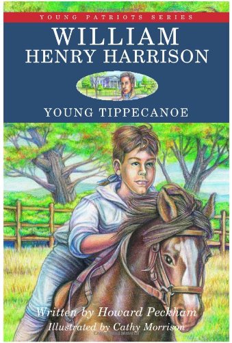 William Henry Harrison, Young Tippecanoe (Young Patriots, Band 2) Non-fiction