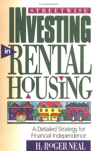 Streetwise Investing in Rental Housing: A Detailed Strategy for Financial Independence (The Panoply Press Real Estate Series) Business, Finance & Career