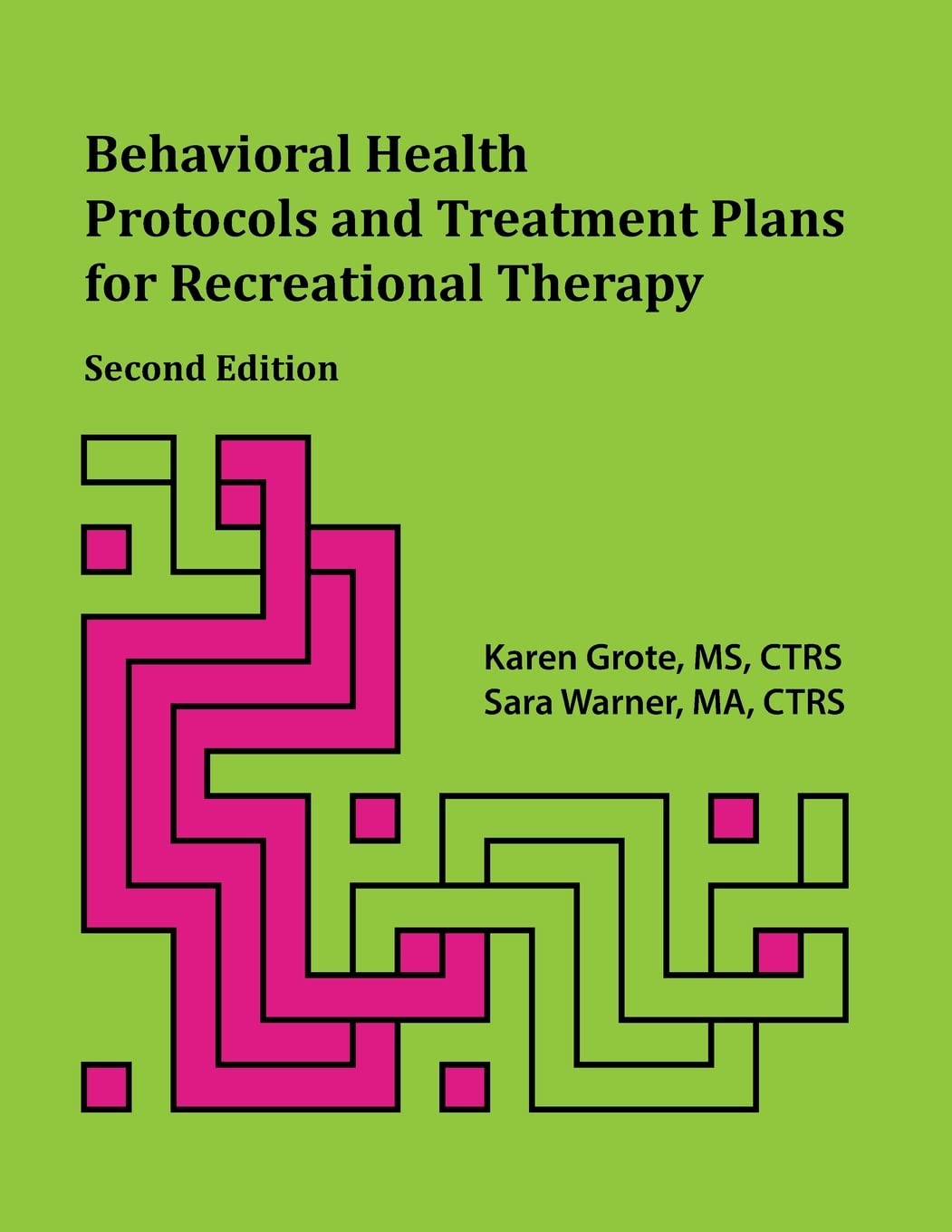 Behavioral Health Protocols and Treatment Plans for Recreational Therapy, 2nd Edition Medicine