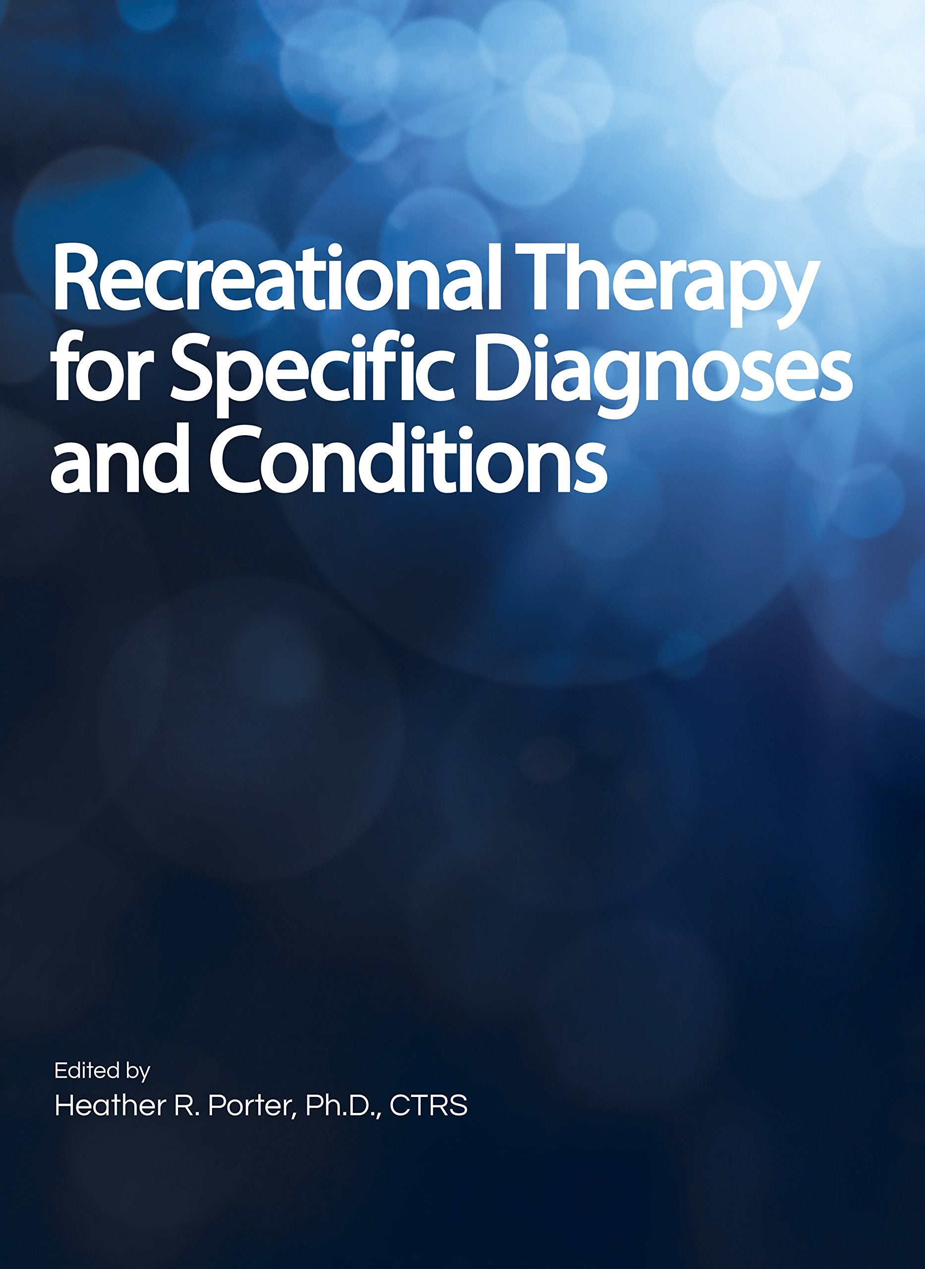 Recreational Therapy for Specific Diagnoses and Conditions Medicine
