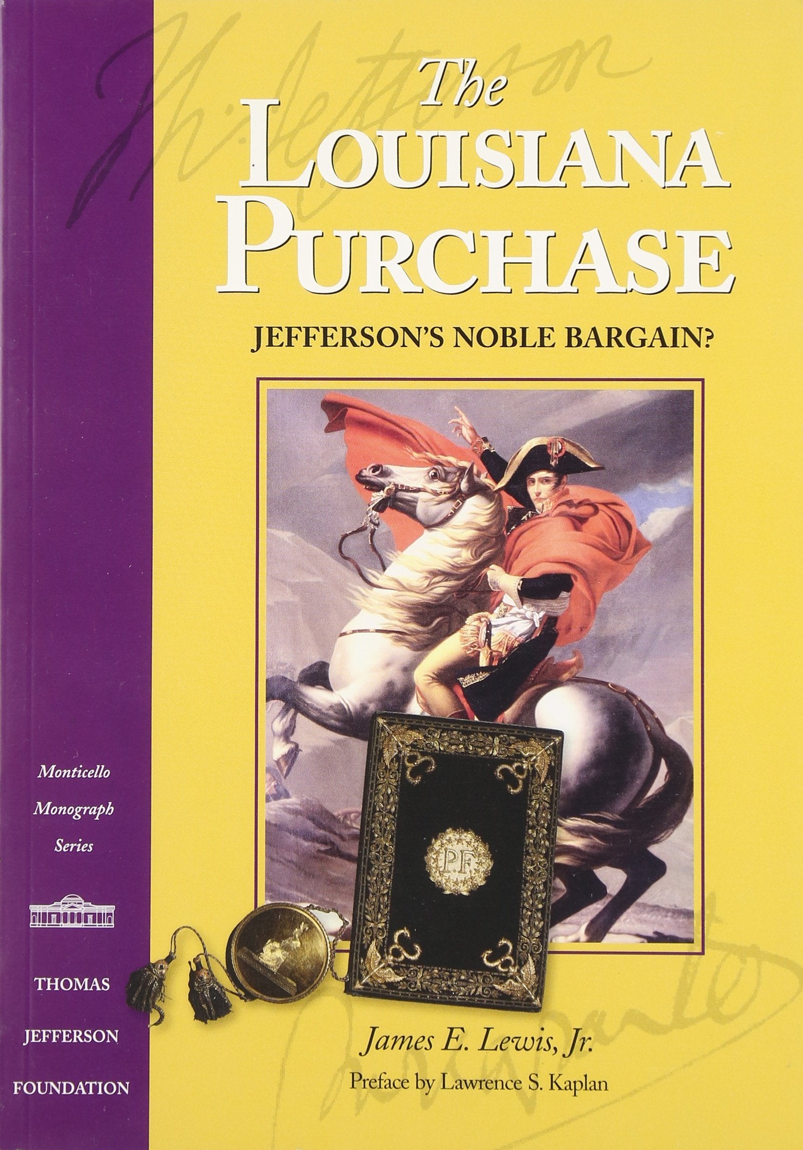 The Louisiana Purchase: Jefferson's Noble Bargain? book
