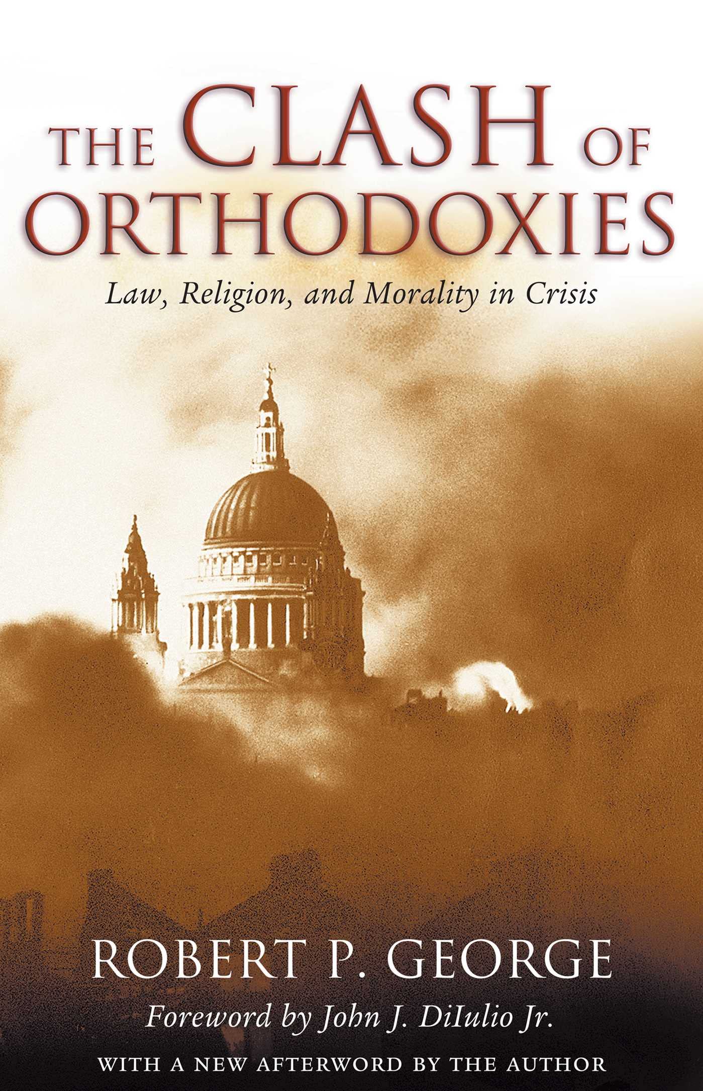 The Clash of Orthodoxies: Law, Religion, and Morality in Crisis Social Sciences