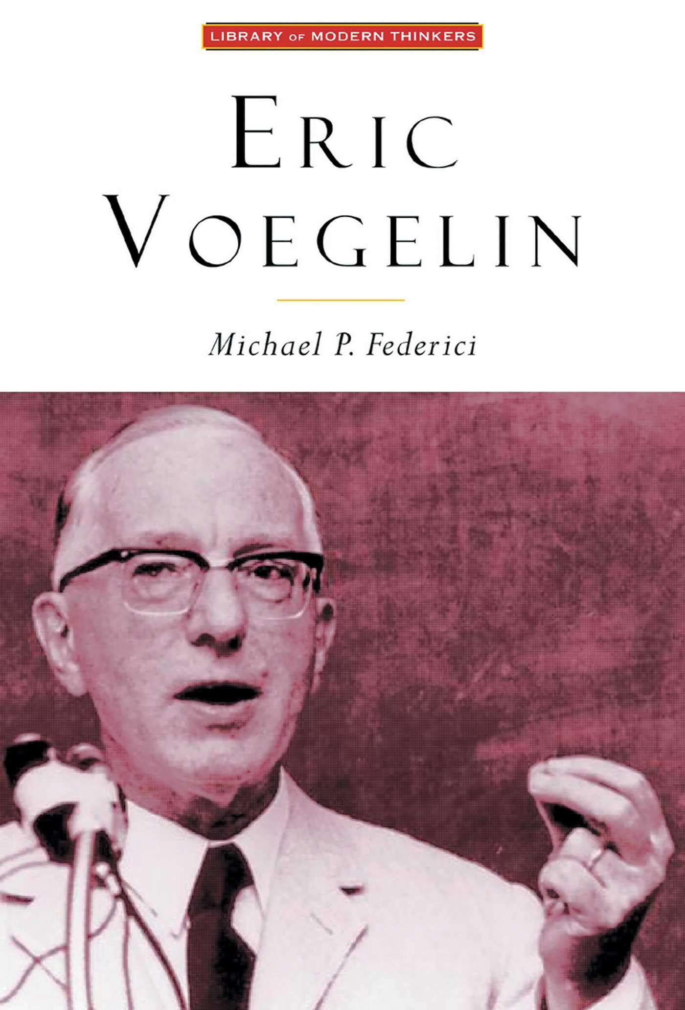 Eric Voegelin: The Restoration of Order (Library of Modern Thinkers) Philosophy