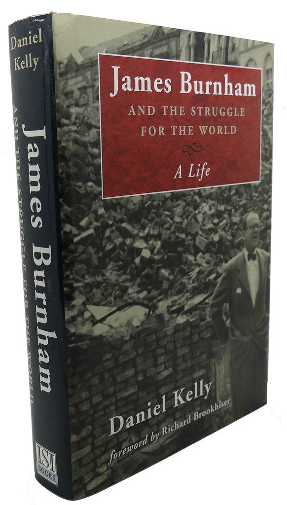 James Burnham and the Struggle for the World: A Life Memories