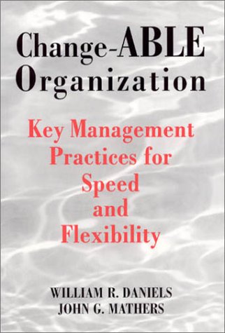 Product Image: Change-Able Organization: Key Management Practices for Speed and Flexibility