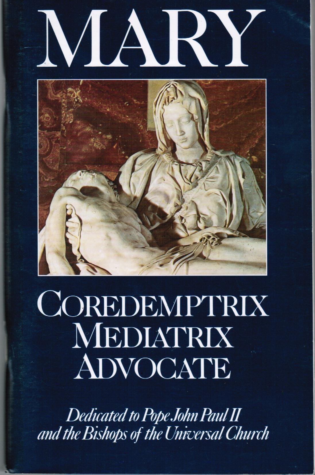 Mary: Coredemptrix, Mediatrix, Advocate Books