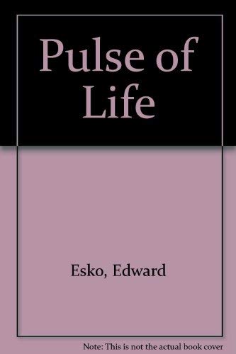The Pulse of Life: Explorations and Discoveries in Macrobiotics Health, Nutrition & Fitness