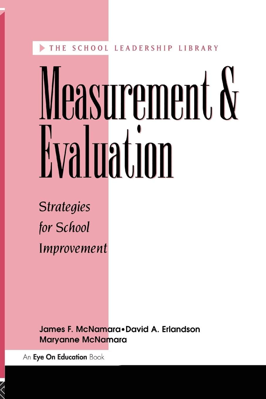 Measurement and Evaluation: Strategies For School Improvement (The School Leadership Library) Business, Finance & Career