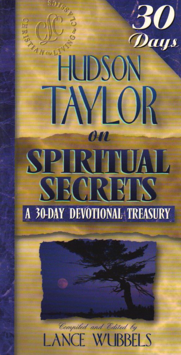 Hudson Taylor on Spiritual Secrets (30-Day Devotional Treasuries) Religion & Esotericism