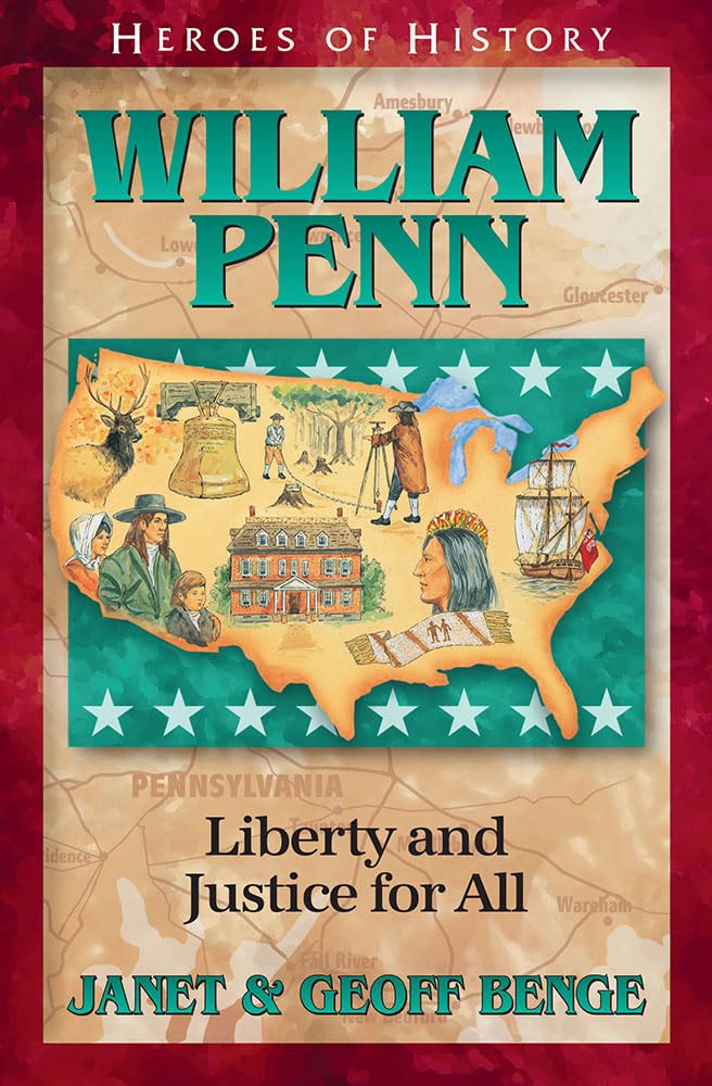 William Penn Gentle Founder of a New Colony: Liberty and Justice for All (Heroes of History) Memories