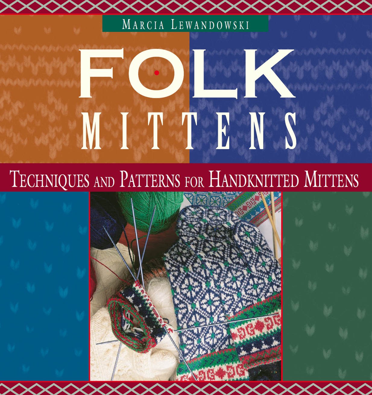 Folk Mittens: Techniques and Patterns for Handknitted Mittens Hobbies & Crafts Books