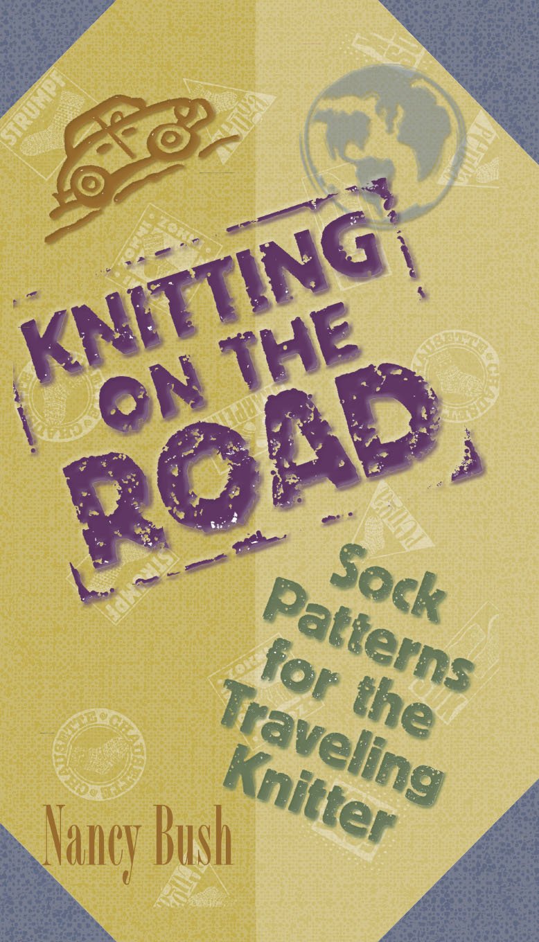 Knitting on the Road: Sock Patterns for the Traveling Knitter Social Sciences