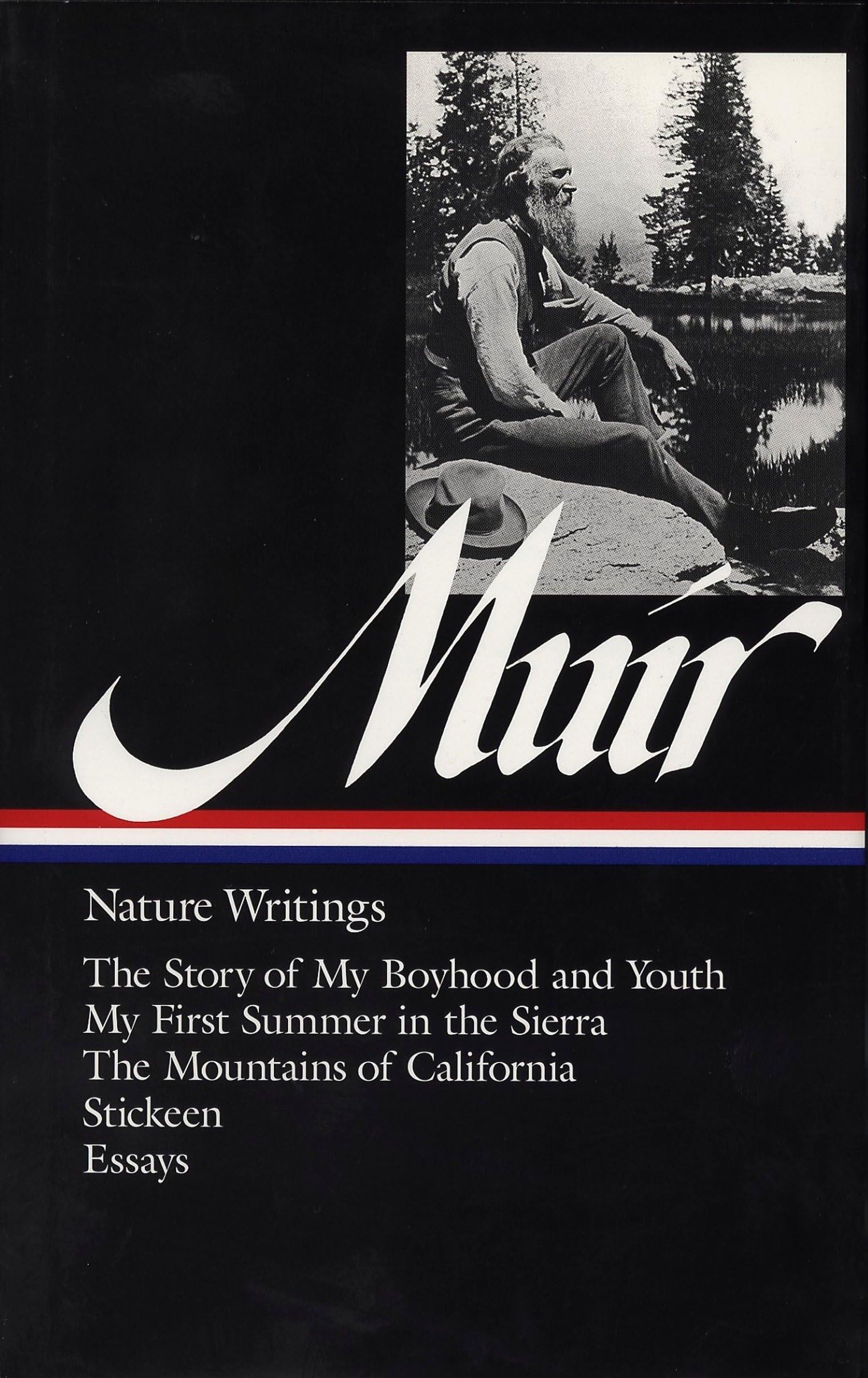 John Muir: Nature Writings (Loa #92): The Story of My Boyhood and Youth / My First Summer in the Sierra / The Mountains of California / Stickeen / Ess Art & Literature Books