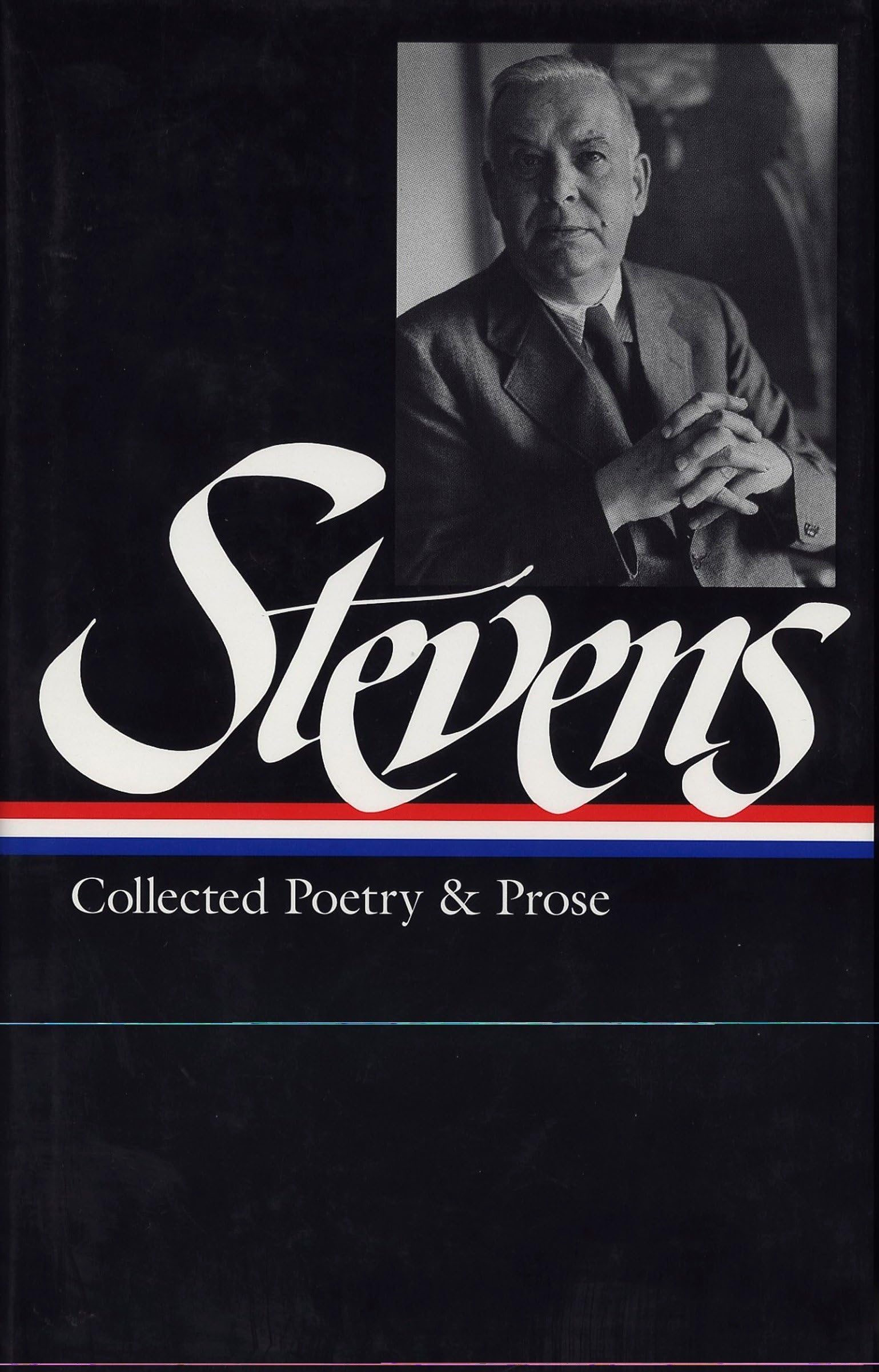 Wallace Stevens: Collected Poetry & Prose (LOA #96) (Library of America, Band 96) Contemporary literature