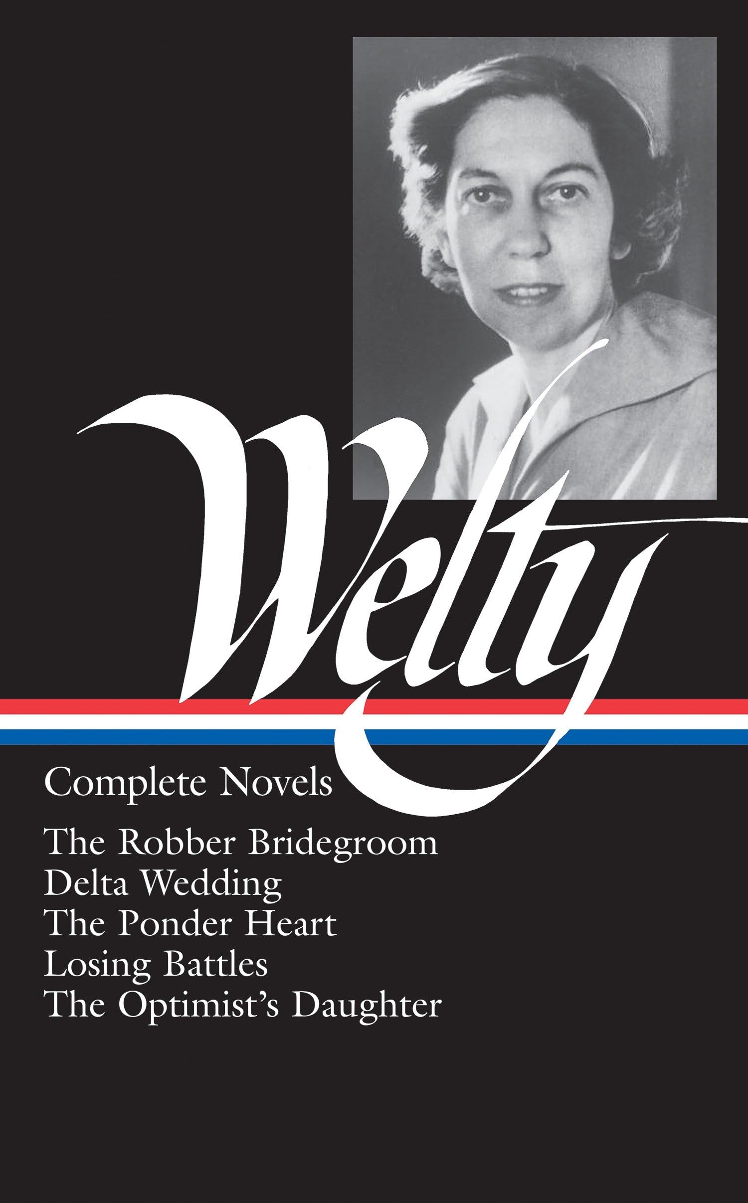 Eudora Welty: Complete Novels (LOA #101): The Robber Bridegroom / Delta Wedding / The Ponder Heart / Losing Battles / The Optimist's Daughter (Library of America Eudora Welty Edition, Band 1) Contemporary literature