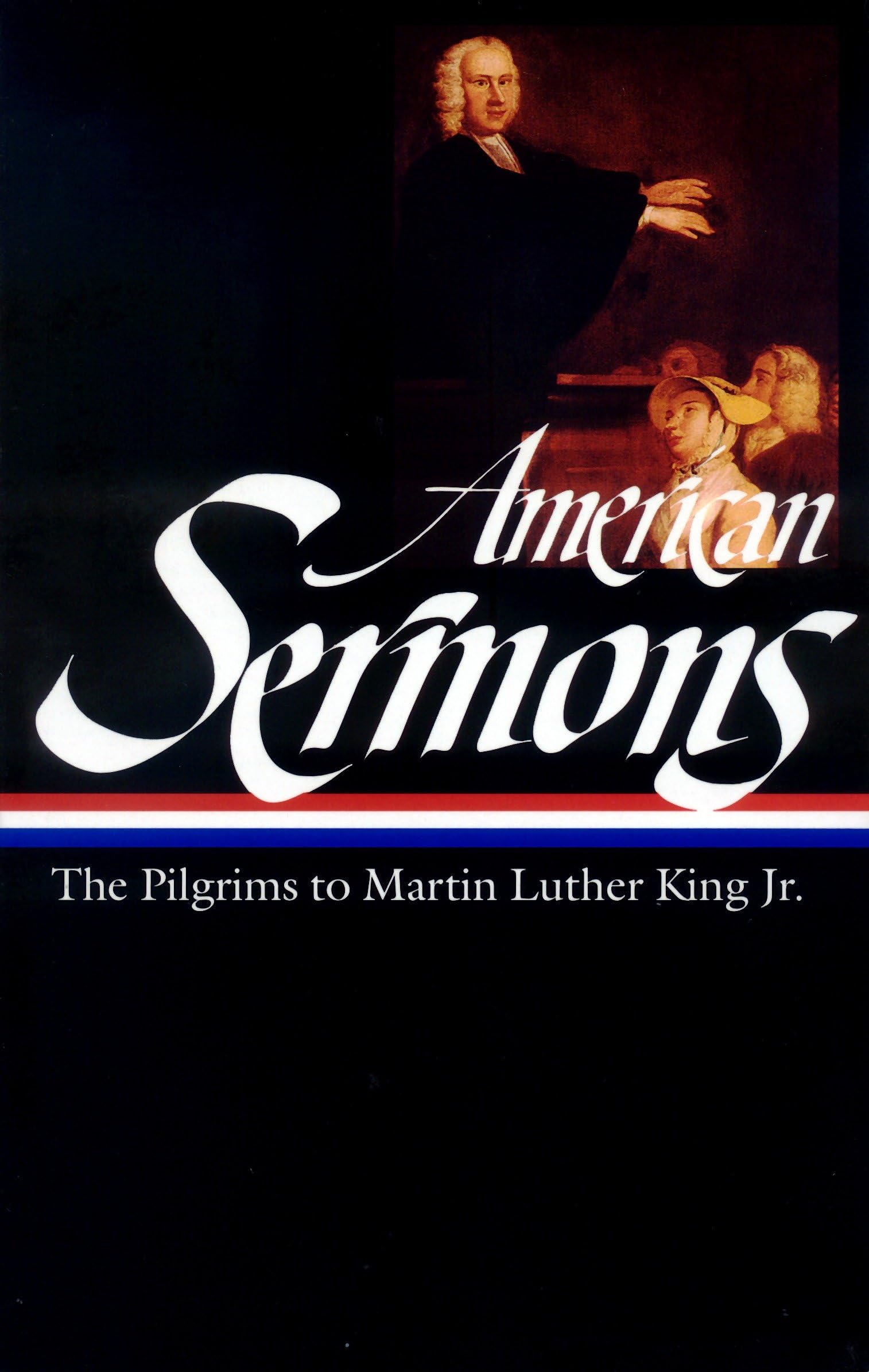 American Sermons: The Pilgrims to Martin Luther King Jr. (Library of America) Religion & Esotericism