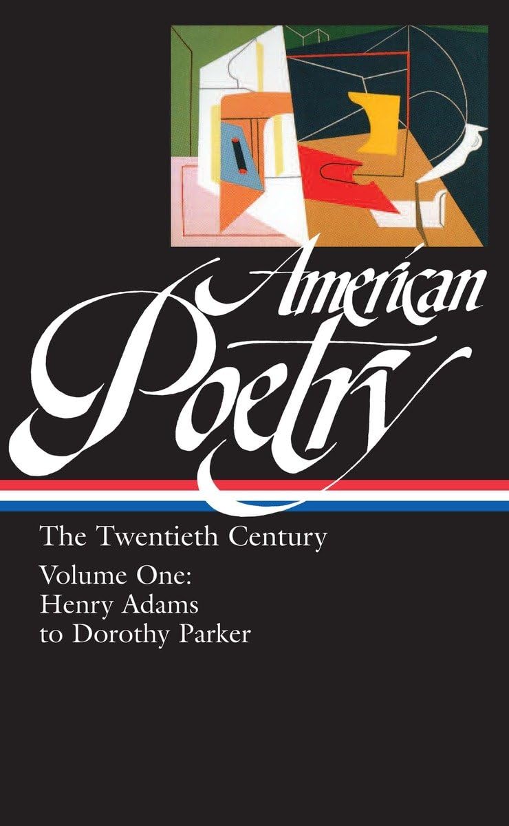 Ameriacn Poetry Volume One: Henry Adams to Dorothy Parker (Library of America: The American Poetry Anthology, Band 4) Contemporary literature Books