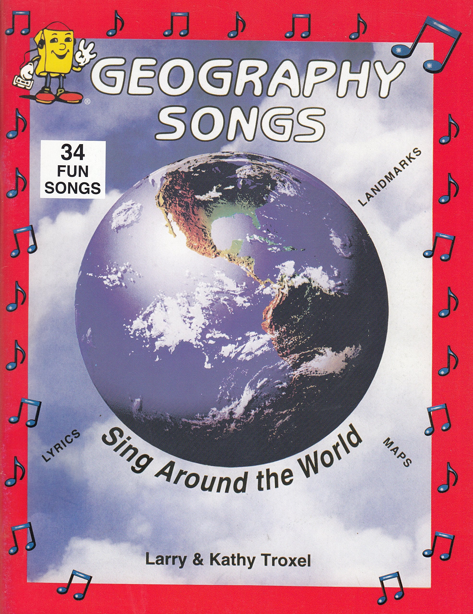 Geography Songs: Sing Around the World: 33 Fun Songs, Lyrics, Landmarks, Maps Books