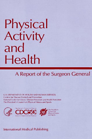 Physical Activity and Health: A Report of the Surgeon General Medicine