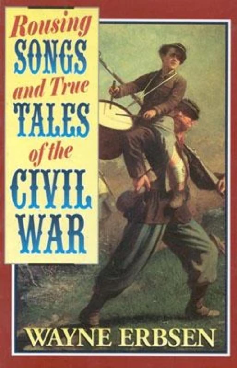 Rousing Songs & True Tales of the Civil War Half-Size Book Social Sciences