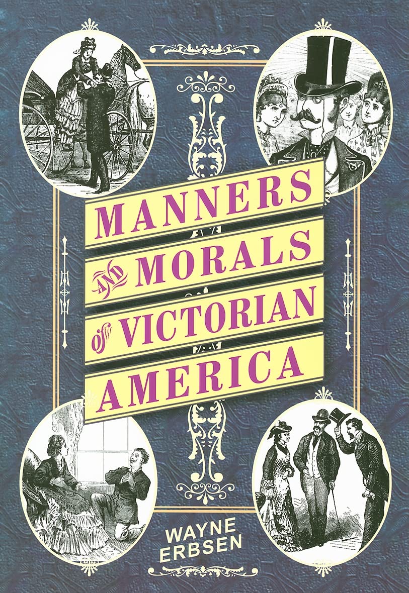 Manners and Morals of Victorian America Learning & Reference
