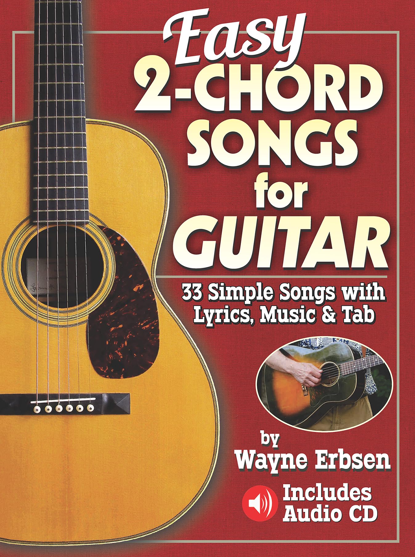 Easy 2-chord Songs for Guitar: 33 Simple Songs with Lyrics, Music & Tab Arts & Music
