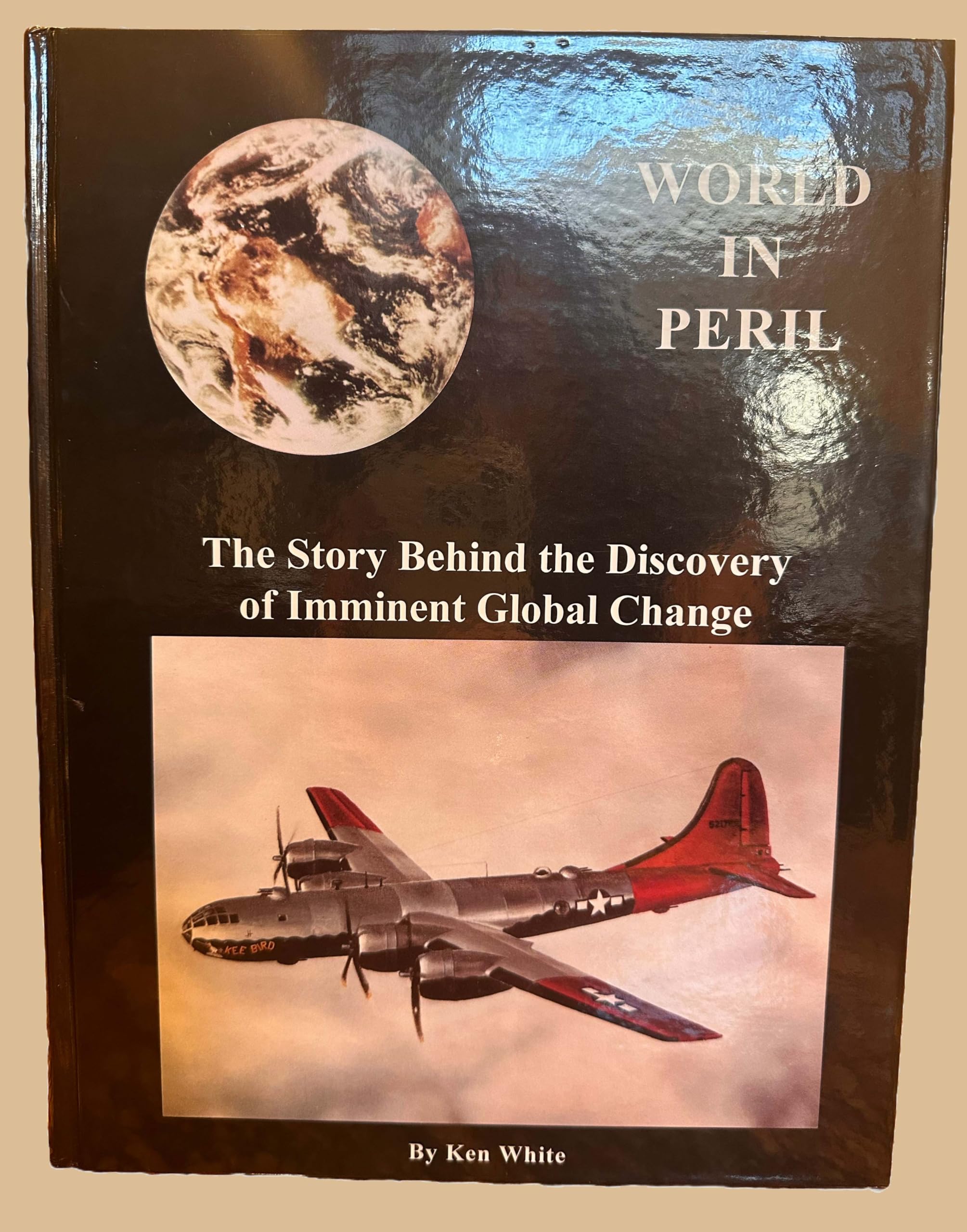 World in Peril: The Origin , Mission & Scientific Findings of the 46th / 72nd Reconnaissance Squadron Books