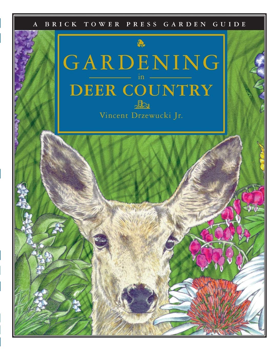 Gardening in Deer Country: For the Home and Garden (Gardening Guides Series) Garden & Plants