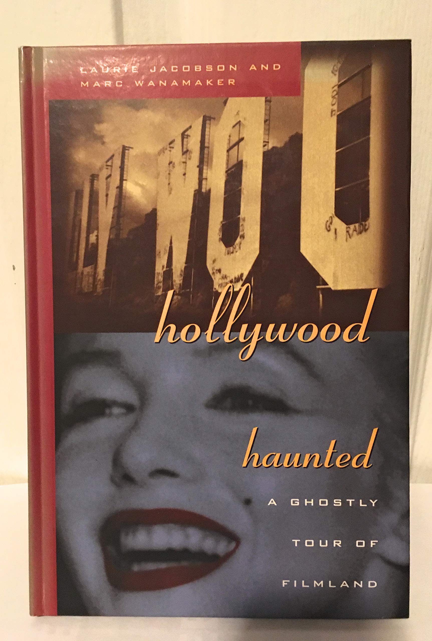 Hollywood Haunted: A Ghostly Tour of Filmland Film, Art & Culture