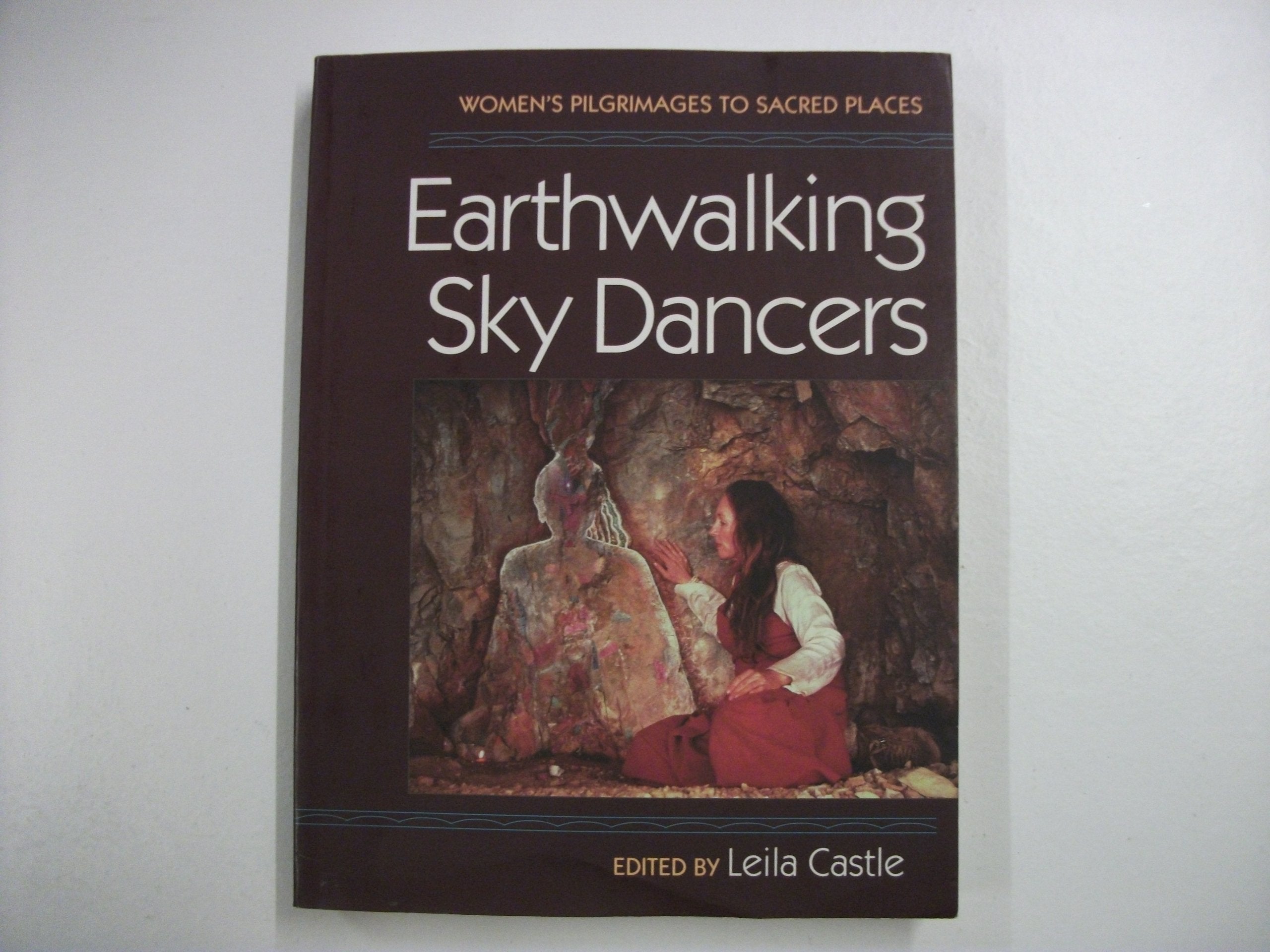 Earthwalking Sky Dancers: Women's Pilgrimages to Sacred Places book
