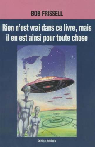 Rien N'est Vrai Dans Ce Livre, Mais Il En Est Ainsi Pour Toute Chose/ Nothing in This Book Is True book