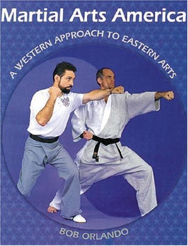 Martial Arts America: A Western Approach to Eastern Arts Leisure & Fun