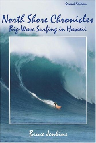 North Shore Chronicles: Big-wave Surfing in Hawaii book